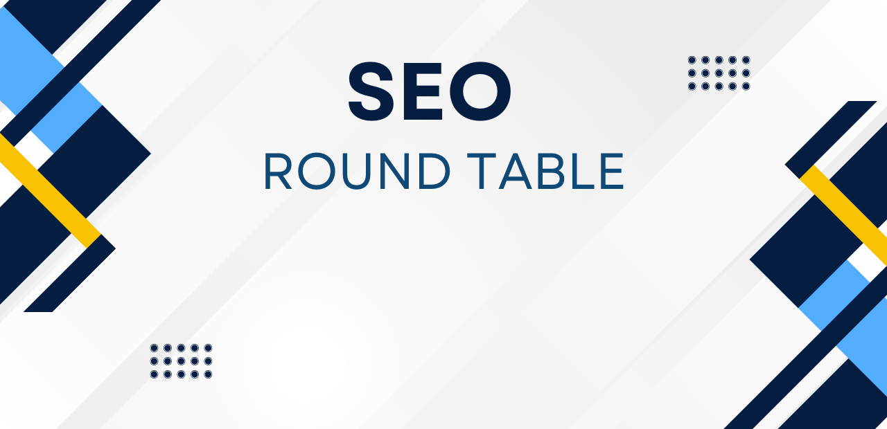 SEO Round Table