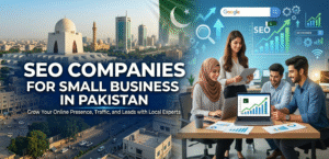 SEO Companies for Small Business in Pakistan
